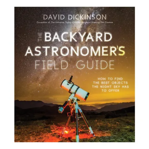 Coperta cărții The backyard astronomer's field guide: how to find the best objects the night sky has to offer