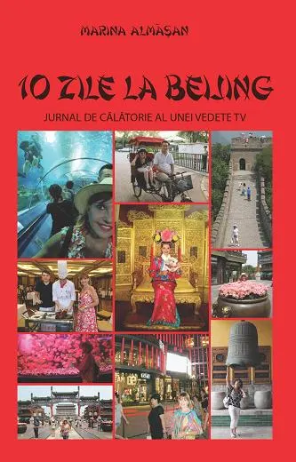 Coperta cărții 10 zile la Beijing. Jurnal de călătorie al unei vedete TV