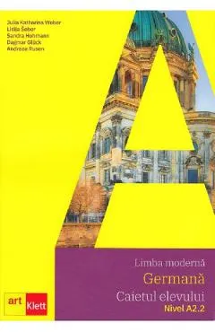 Coperta cărții Limba germana A2.2 - Caietul elevului - Julia Katharina Weber, Lidija Sober, Sandra Hohmann, Dagmar Gluck, Andreea Rusen