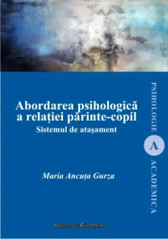 Coperta cărții Abordarea psihologica a relatiei parinte-copil. Sistemul de atasament