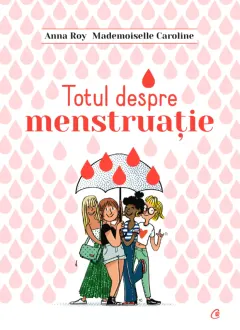 Coperta cărții Totul despre menstruație