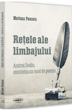 Coperta cărții Retele ale limbajului. Andrei Bodiu: existenta ca mod de poezie