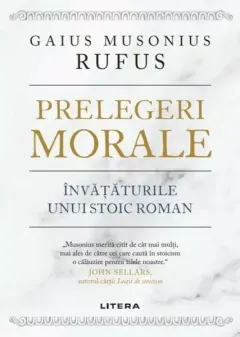 Coperta cărții Prelegeri morale. Invataturile unui stoic roman