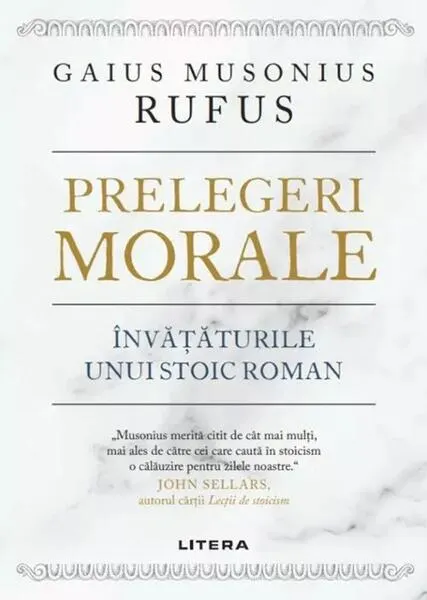 Coperta cărții Prelegeri morale. Invataturile unui stoic roman