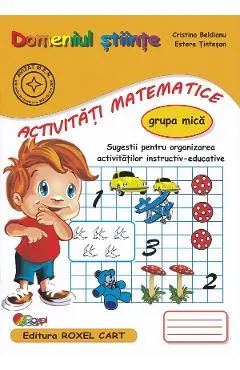 Coperta cărții Domeniul stiinte. Activitati matematice - Grupa mica - Cristina Beldianu, Estera Tintesan