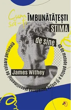 Coperta cărții Cum sa-ti imbunatatesti stima de sine