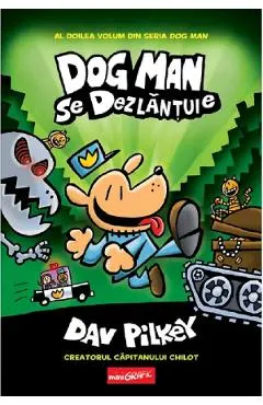 Coperta cărții Dog Man se dezlantuie. Seria Dog Man Vol.2