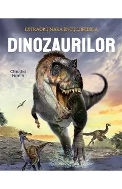 Coperta cărții Extraordinara enciclopedie a dinozaurilor