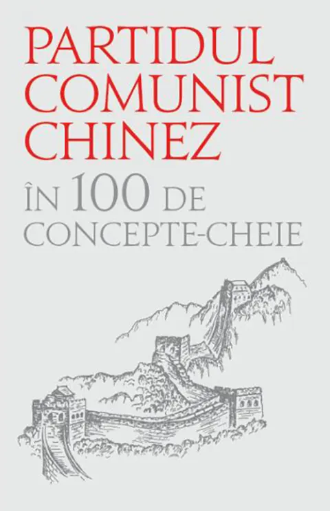 Coperta cărții Partidul comunist chinez in 100 de concepte cheie |