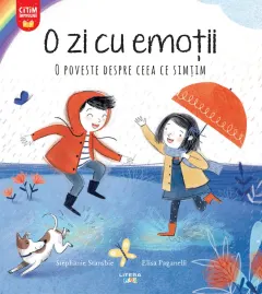 Coperta cărții O zi cu emotii. O poveste despre ceea ce simtim