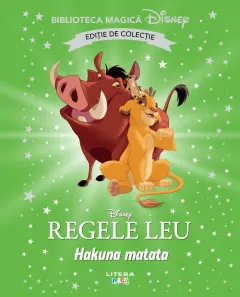 Coperta cărții Regele Leu. Hakuna matata. Disney. Biblioteca magica. Editie de colectie