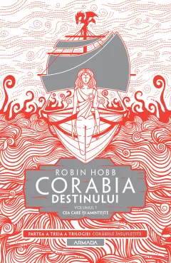 Coperta cărții Corabia destinului. Seria Corabiile insufletite. Partea 3. Vol.1