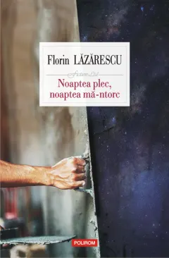 Coperta cărții Noaptea plec, noaptea mă-ntorc