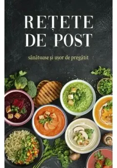 Coperta cărții Retete de post sanatoase si usor de pregatit