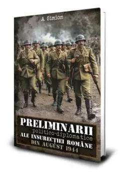 Coperta cărții Preliminarii politico-diplomatice ale insurectiei romane din august 1944