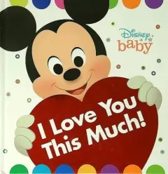 Coperta cărții I Love You This Much! (Disney Baby)