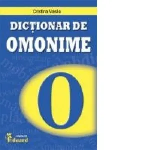 Coperta cărții Dictionar de omonime si cuvinte polisemantice