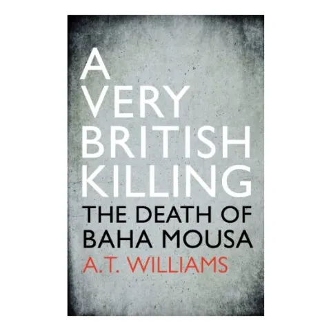 Coperta cărții A Very British Killing The Death Of Baha Mousa