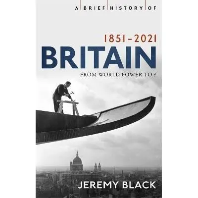 Coperta cărții A Brief History of Britain 1851-2021