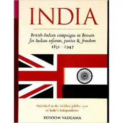 Coperta cărții India - British-Indian campaigns in Britain for Indian reforms, justice & freedom