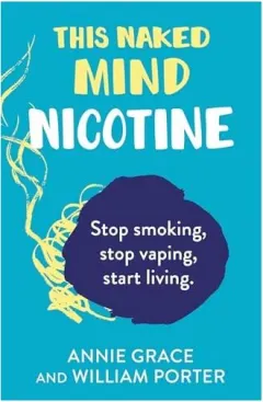 Coperta cărții This Naked Mind: Nicotine