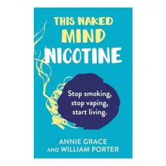 Coperta cărții This Naked Mind: Nicotine