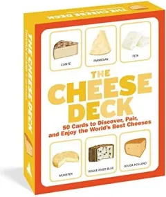Coperta cărții Cheese Deck: 50 Cards To Discover, Pair, & Enjoy The World's Best Cheeses