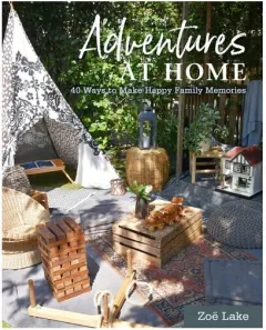 Coperta cărții Adventures At Home: 40 Ways To Make Happy Family M(...)