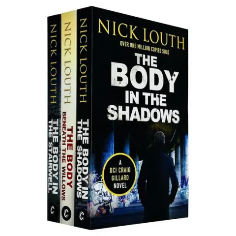 Coperta cărții Dci Craig Gillard Crime Thrillers 9-11: 3 Books Collection Set By Nick Louth (the Body Beneath The Willows, The Body In The Stairwell & The Body In The Shadows)
