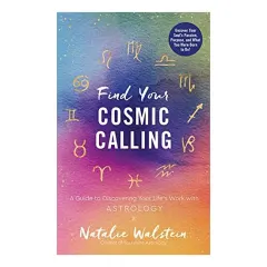 Coperta cărții Find Your Cosmic Calling, Natalie Walstein