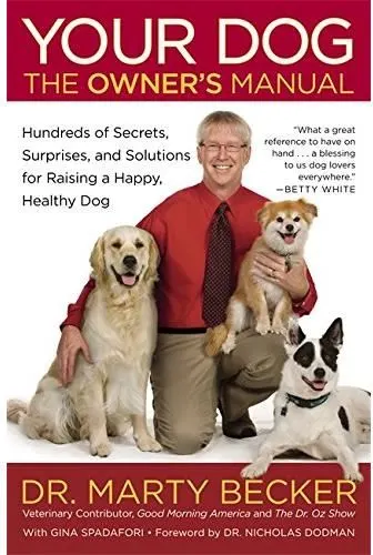 Coperta cărții Your Dog: The Owner's Manual: Hundreds of Secrets, Surprises, and Solutions for Raising a Happy, Healthy Dog
