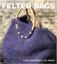 Coperta cărții Felted bags, Alice Underwood