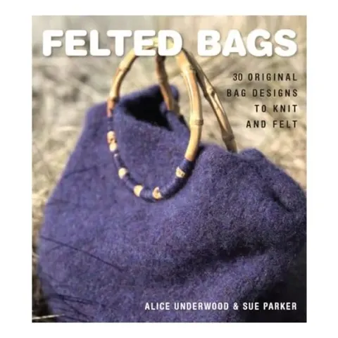 Coperta cărții Felted bags, Alice Underwood