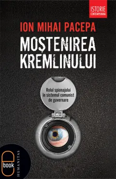 Coperta cărții Mostenirea Kremlinului. Rolul spionajului in sistemul comunist de guvernare (pdf)