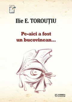 Coperta cărții Pe‑aici a fost un bucovinean…