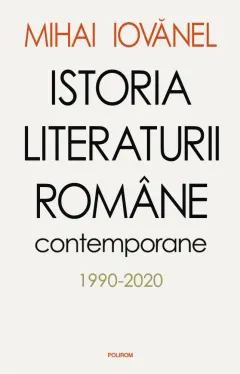 Coperta cărții Istoria literaturii române contemporane (1990-2020)