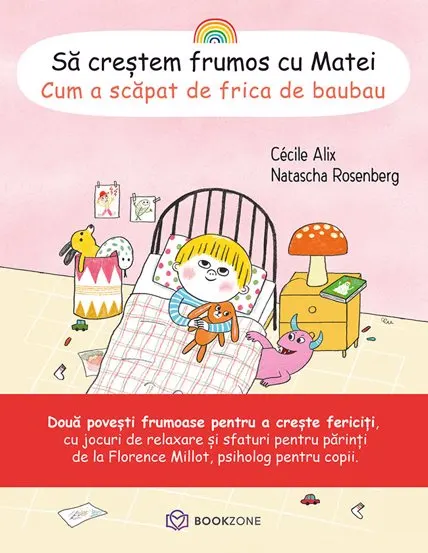 Coperta cărții Să creștem frumos cu Matei. Cum a scăpat de frica de baubau