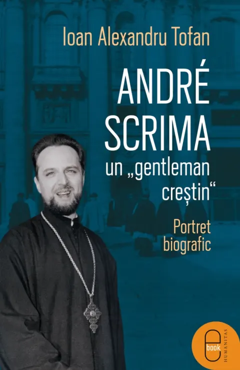 Coperta cărții André Scrima, un „gentleman creștin“. Portret biografic (epub)