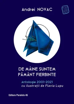 Coperta cărții De mâine suntem pământ fierbinte. Antologie 2001-2021