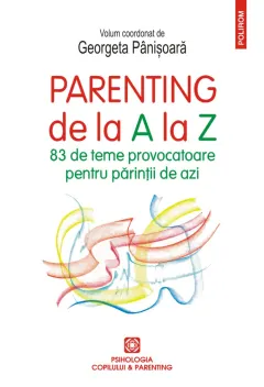 Coperta cărții Parenting de la A la Z. 83 de teme provocatoare pentru părinții de azi