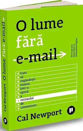 Coperta cărții O lume fără email. Cum să regândești munca într-o epocă a excesului de comunicare