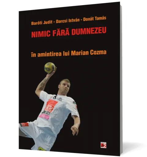 Coperta cărții Nimic fara Dumnezeu. In amintirea lui Marian Cozma