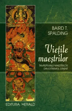 Coperta cărții Vietile Maestrilor. Invataturile maestrilor din Extremul Orient