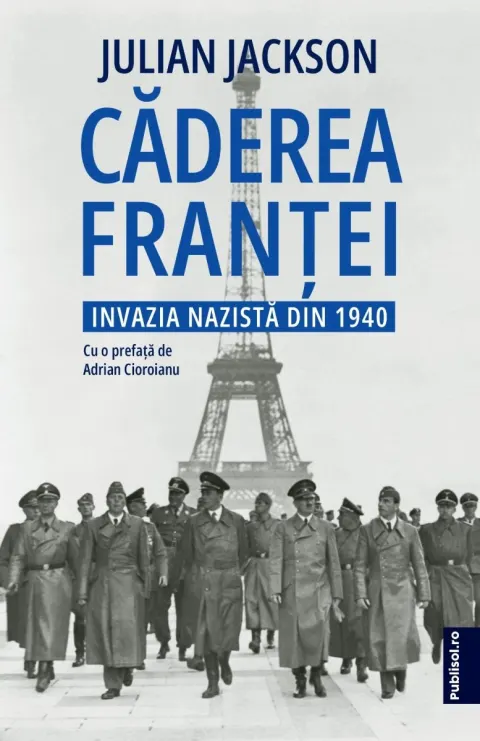 Coperta cărții Căderea Franței. Invazia nazistă din 1940