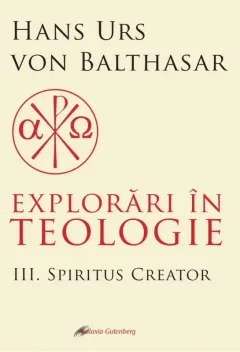 Coperta cărții Explorari in teologie (vol. 3): Spiritus creator