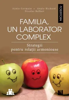 Coperta cărții Familia, un laborator complex. Strategii pentru relații armonioase