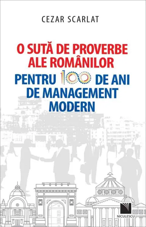 Coperta cărții O sută de proverbe ale românilor pentru 100 de ani de management modern