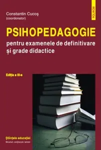 Coperta cărții Psihopedagogie pentru examenele de definitivare si grade didactice. Editia a III-a
