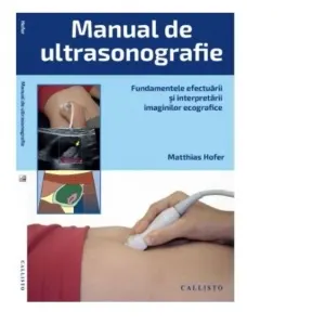 Coperta cărții Manual de ultrasonografie. Fundamentele efectuarii si interpretarii imaginilor ecografice plus online