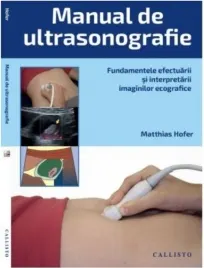 Coperta cărții Manual de ultrasonografie. Fundamentele efectuarii si interpretarii imaginilor ecografice plus online